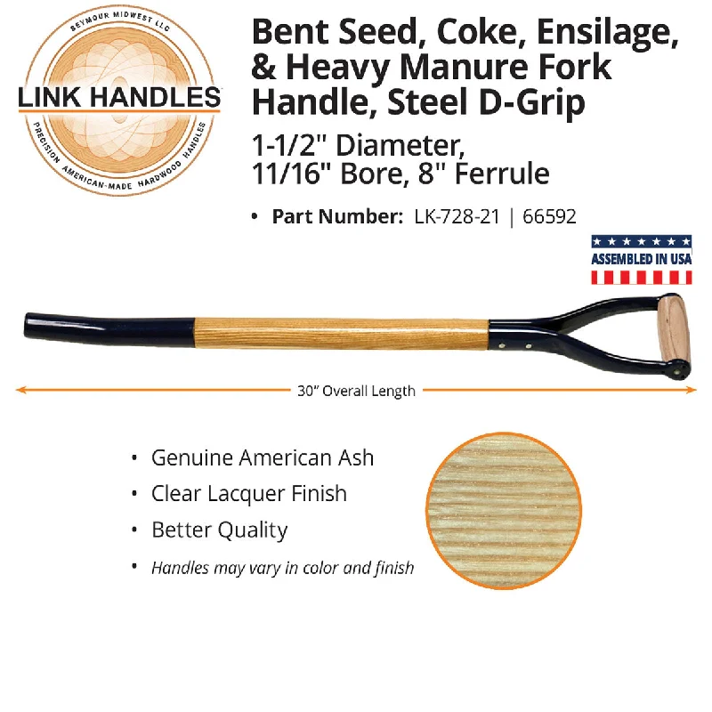 - Natural latex pet mattressLink Handles 30" bent seed, coke, ensilage, mill, and heavy manure fork Handle, steel D-Grip, 5/8 in.